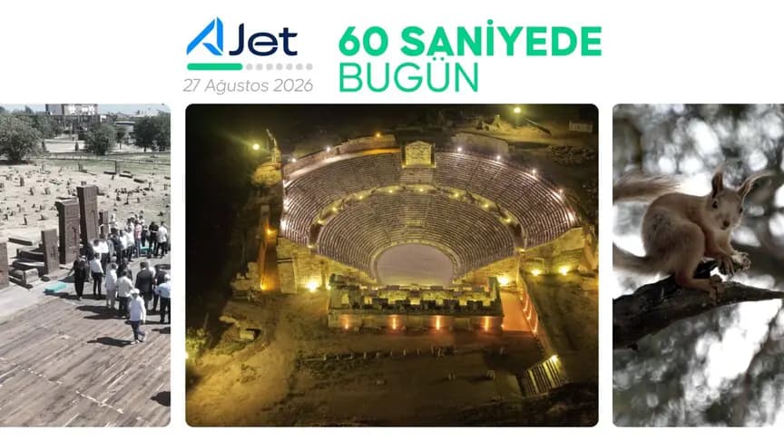 60 saniyede bugün (27 Ağustos 2026)