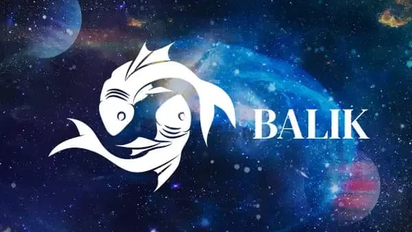 Günlük Burç Yorumları: 22 Ağustos Cumartesi Balık Burcu Yorumu
