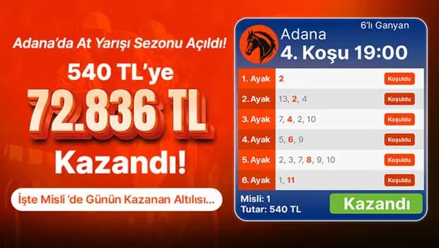 Adana’da At Yarışı Sezonu Açıldı! 540 TL’ye 72.836 TL Kazandı! İşte Misli’de Günün Kazanan Altılısı…