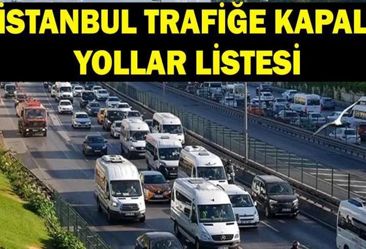 İSTANBUL TRAFİĞE KAPALI YOLLAR 13 Eylül: İstanbul'da hangi yollar trafiğe kapalı, ne zaman açılacak? Alternatif güzergahlar neler?
