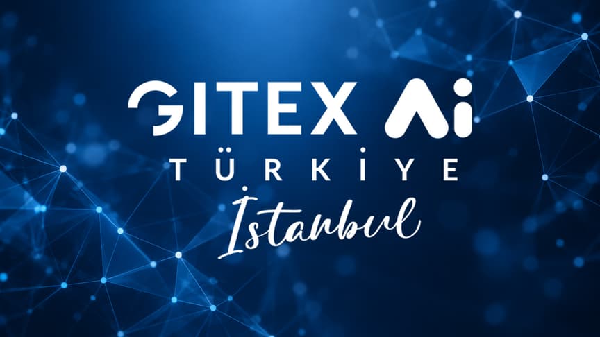 GITEX Ai Türkiye 2026, kıtalar arası girişimcilik ekosistemlerini İstanbul’da bir araya getirecek