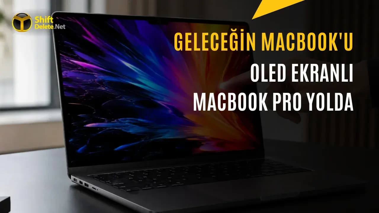 Apple’ın OLED Ekranlı MacBook Pro Modelleri için Test Süreci Başladı