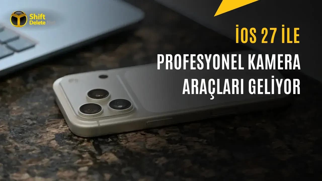 iOS 27 ile iPhone Kamerası Gelişiyor: İşte Yenilikler