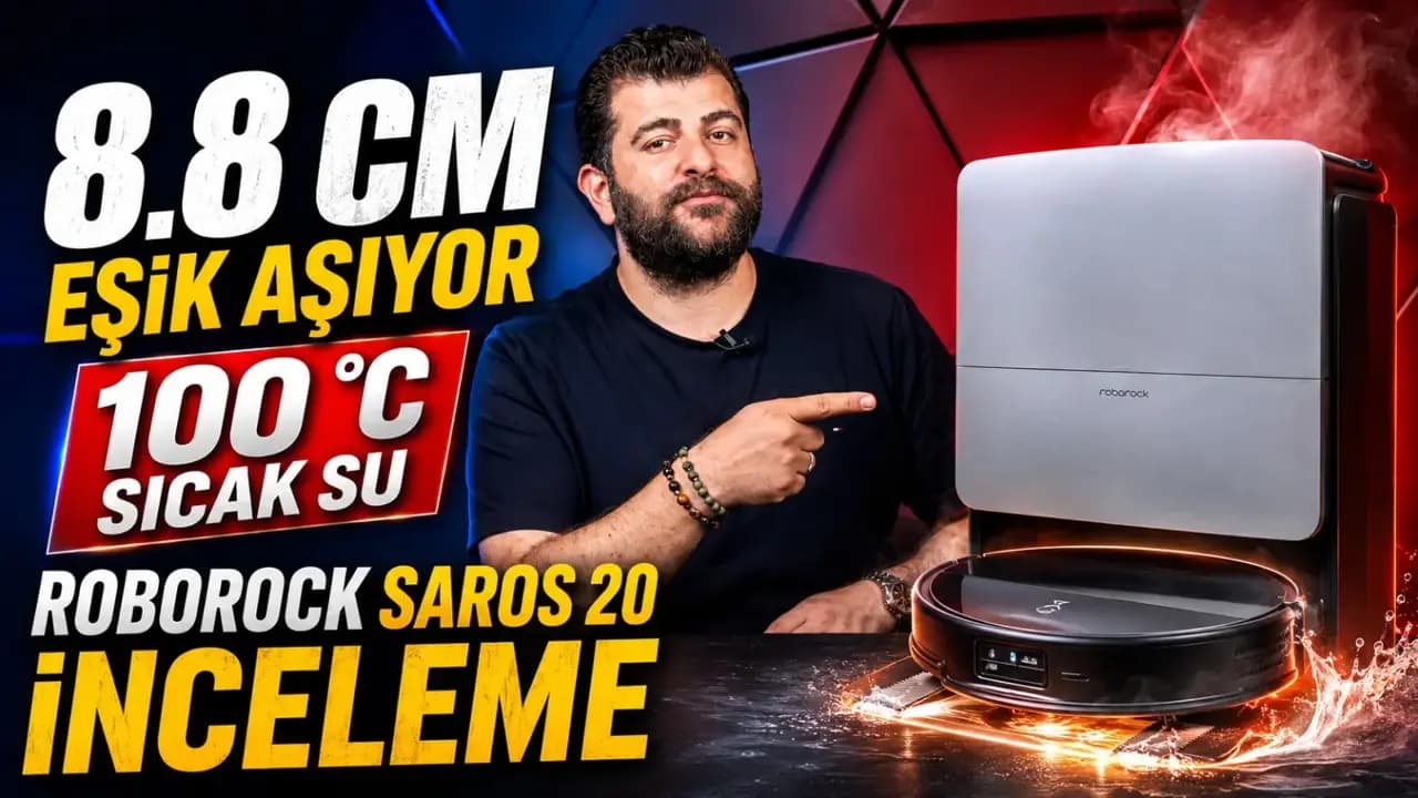 8,8 cm Eşik Aşabilen, 36.000 Pa, 100°C Mop Yıkayan Roborock Saros 20 İnceleme
