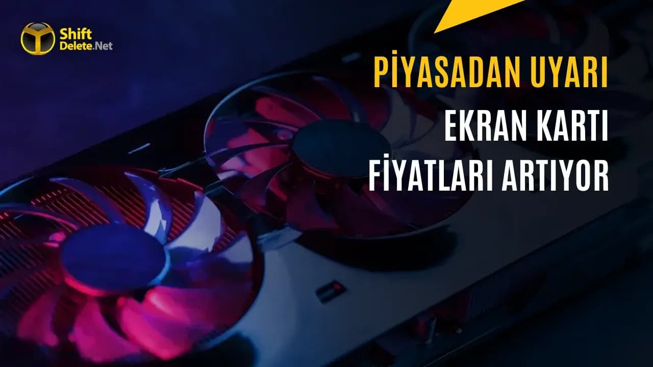Satıcı Uyardı: Ekran Kartı Fiyatları Yeniden Yükseliyor