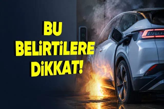 Elektrikli Araçların Yangın Öncesi Belirtileri