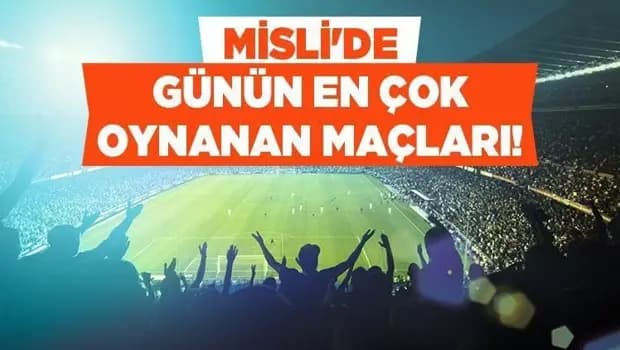 Fenerbahçe evinde galibiyet için sahada, Avrupa’da taraf tercihleri öne çıkıyor! İşte Misli’de günün en çok oynanan maçları