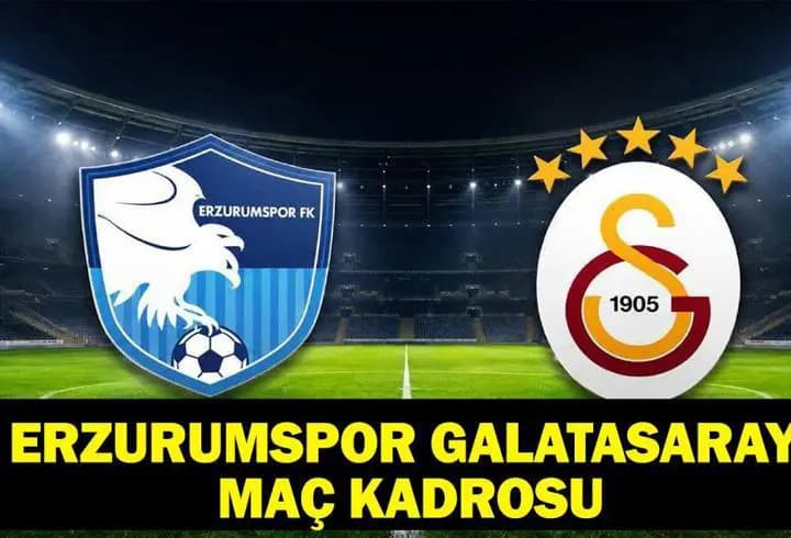 ERZURUMSPOR GALATASARAY HANGİ KANALDA? Süper Lig Erzurumspor Galatasaray Maçı saat kaçta, ne zaman? İşte muhtemel 11'ler