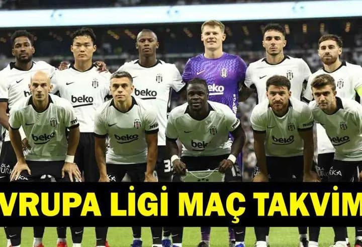 BEŞİKTAŞ UEFA AVRUPA LİGİ FİKSTÜRÜ 2026-2027: Beşiktaş Avrupa Ligi'nde İlk Maçını Kiminle Oynayacak, Ne Zaman? İşte BJK UEL Maç Takvimi...